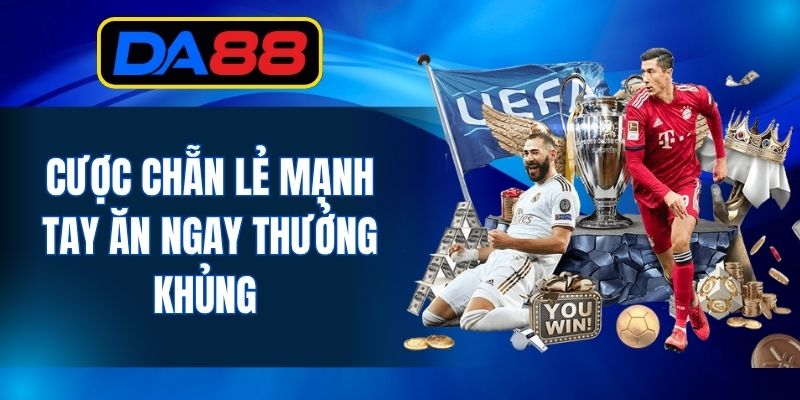 Cược chẵn lẻ mạnh tay ăn ngay thưởng khủng 